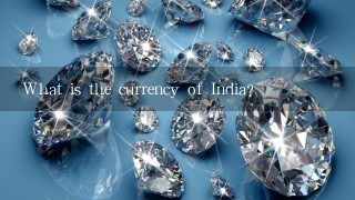 What is the currency of India?